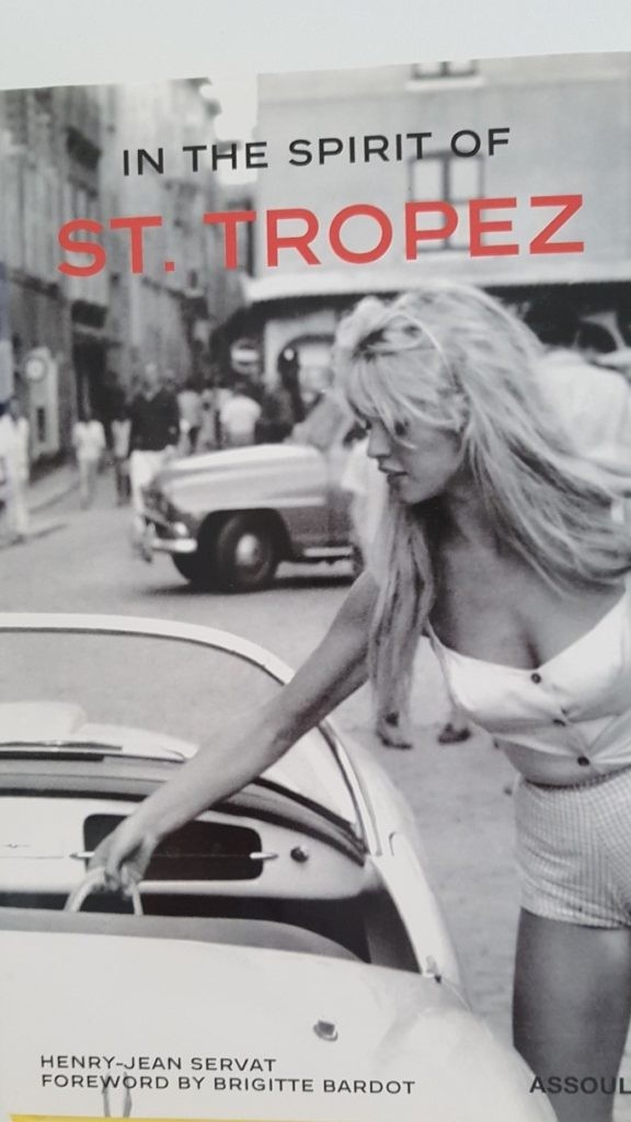 Brigitte Bardot, source the book THE SPIRIT OF ST.TROPEZ by Henry-Jean Servat